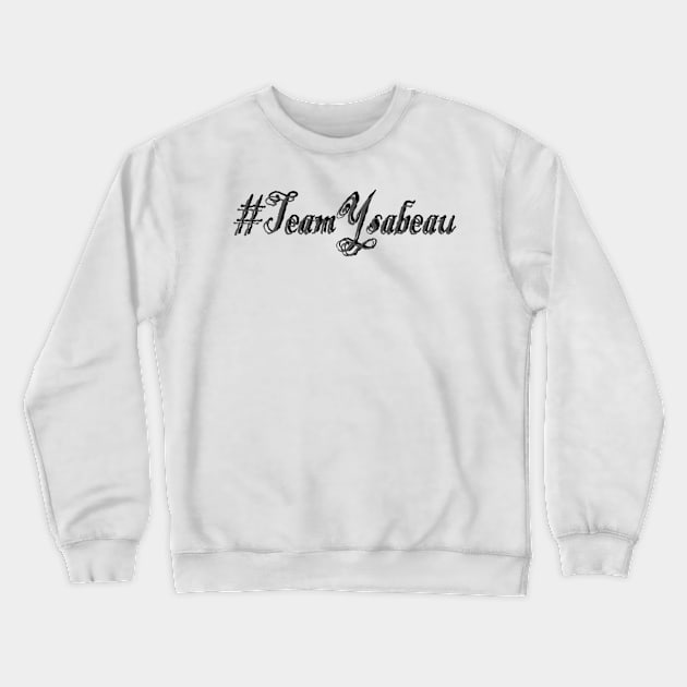 TeamYsabeau Crewneck Sweatshirt by LescostumesdeM